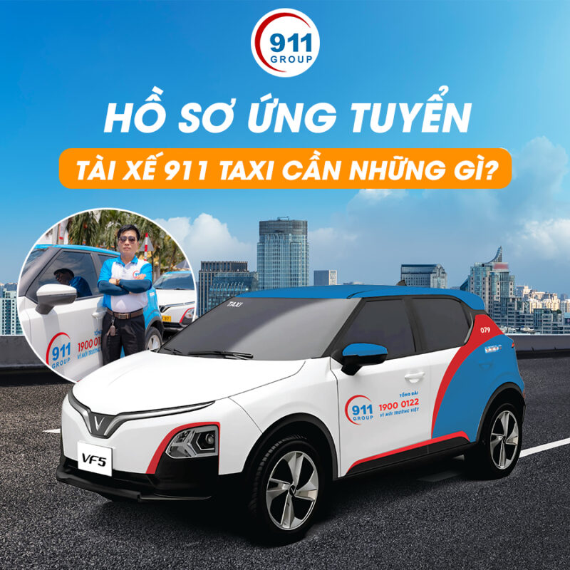 Hồ Sơ Ứng Tuyển Tài Xế 911 Taxi Cần Những Gì? Hướng Dẫn Từ A-Z